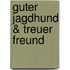 Guter Jagdhund & treuer Freund