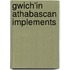 Gwich'In Athabascan Implements
