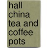 Hall China Tea and Coffee Pots by Paula Barnebey