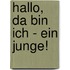 Hallo, da bin ich - ein Junge!