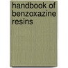 Handbook Of Benzoxazine Resins door Tarek Agag