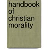 Handbook of Christian Morality door Tom Ellis