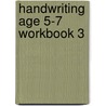 Handwriting Age 5-7 Workbook 3 by Onbekend