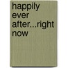 Happily Ever After...Right Now door Luann Robinson Hull