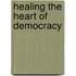 Healing The Heart Of Democracy
