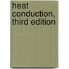 Heat Conduction, Third Edition by Y. Yener