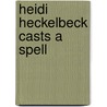 Heidi Heckelbeck Casts a Spell by Wanda Coven