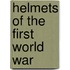 Helmets of the First World War