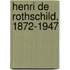 Henri De Rothschild, 1872-1947