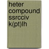 Heter Compound Ssrcciv K(pt)lh door Ernest H. Rodd