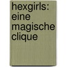 Hexgirls: Eine magische Clique by Patricia Schröder