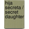 Hija secreta / Secret Daughter door Maxine Sullivan