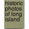 Historic Photos of Long Island by Joe Czachowski