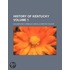 History Of Kentucky (Volume 1)