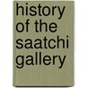 History Of The Saatchi Gallery door Edward Booth-Clibborn
