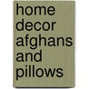 Home Decor Afghans and Pillows door Spinrite