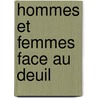 Hommes Et Femmes Face Au Deuil by Nadine Beautheac