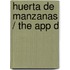 Huerta de Manzanas / The App D