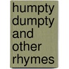 Humpty Dumpty And Other Rhymes door Maureen Roffey
