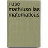 I Use Math/Uso Las Matematicas by Joanne Mattern