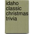 Idaho Classic Christmas Trivia