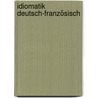 Idiomatik Deutsch-Französisch door Hans Schemann