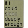 If I Could Sleep Deeply Enough door V. Miller