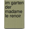 Im Garten Der Madame Le Renoir door Valerie Reiss