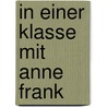 In einer Klasse mit Anne Frank door Theo Coster