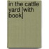 In the Cattle Yard [With Book]