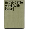 In the Cattle Yard [With Book] door Patricia M. Stockland