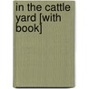 In the Cattle Yard [With Book] by Patricia M. Stockland
