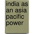 India As An Asia Pacific Power