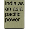 India As An Asia Pacific Power by Sir David Brewster
