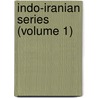 Indo-Iranian Series (Volume 1) by Columbia University