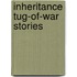 Inheritance Tug-Of-War Stories