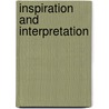Inspiration And Interpretation door Augustus Clissold