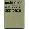 Instruction: A Models Approach by Thomas H. Estes