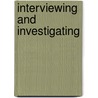 Interviewing and Investigating door Stephen P. Parsons
