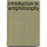 Introduction To Antiphilosophy
