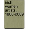 Irish Women Artists, 1800-2009 door Eimear O'Connor