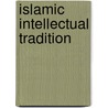 Islamic Intellectual Tradition door Seyyed Hossein Nasr