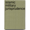 Islamic Military Jurisprudence door John McBrewster