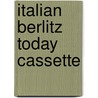 Italian Berlitz Today Cassette door Berlitz Publishing Company