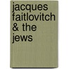 Jacques Faitlovitch & the Jews door Emanuela Trevisan Semi