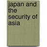 Japan And The Security Of Asia door Louise D. Hayes