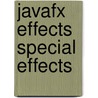 Javafx Effects Special Effects door Lucas Jordan
