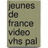 Jeunes De France Video Vhs Pal by Vidifon Tv Productions