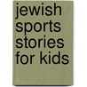 Jewish Sports Stories For Kids by Judy Labensohn