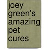 Joey Green's Amazing Pet Cures by Joey Green